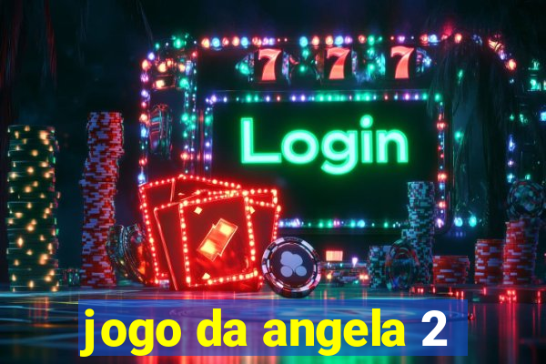 jogo da angela 2